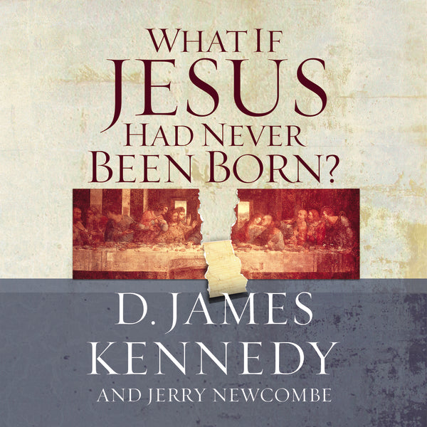 What If Jesus Had Never Been Born? - Audiobook (Unabridged) Online Hot Sale