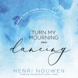 Turn My Mourning into Dancing: Finding Hope During Hard Times - Audiobook (Unabridged) on Sale