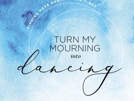 Turn My Mourning into Dancing: Finding Hope During Hard Times - Audiobook (Unabridged) on Sale