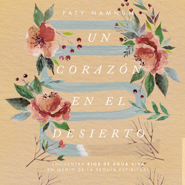 Un corazón en el desierto: Encuentra ríos de agua viva en medio de la sequía espiritual - Audiobook (Unabridged) Fashion