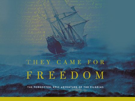 They Came for Freedom: The Forgotten, Epic Adventure of the Pilgrims - Audiobook (Unabridged) Online Sale