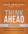 Think Ahead Workbook: The Power of Pre-Deciding for a Better Life Supply