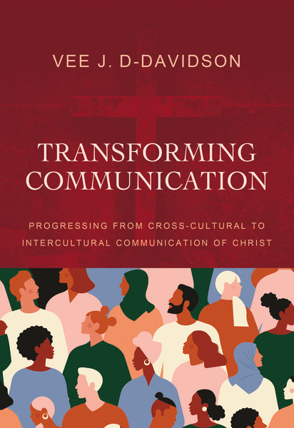 Transforming Communication: Progressing from Cross-Cultural to Intercultural Communication of Christ Online Hot Sale