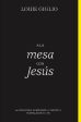 A la mesa con Jesús: 66 días para acercarte a Cristo y fortalecer tu fe For Discount