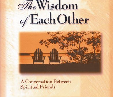 The Wisdom of Each Other: A Conversation Between Spiritual Friends - Audiobook (Unabridged) Discount