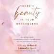 There s Beauty in Your Brokenness: 90 Devotions to Surrender Striving, Live Unburdened, and Find Your Worth in Christ - Audiobook (Unabridged) Supply