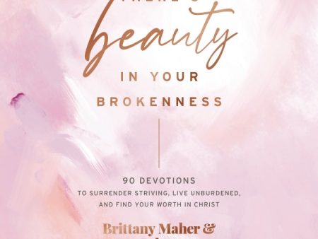 There s Beauty in Your Brokenness: 90 Devotions to Surrender Striving, Live Unburdened, and Find Your Worth in Christ - Audiobook (Unabridged) Supply