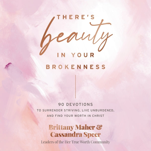 There s Beauty in Your Brokenness: 90 Devotions to Surrender Striving, Live Unburdened, and Find Your Worth in Christ - Audiobook (Unabridged) Supply