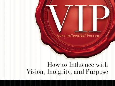 VIP: How to Influence with Vision, Integrity, and Purpose - Audiobook (Unabridged) For Cheap