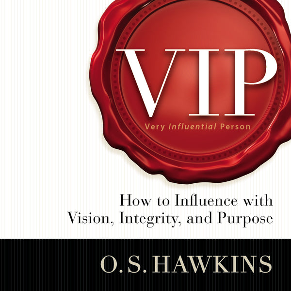 VIP: How to Influence with Vision, Integrity, and Purpose - Audiobook (Unabridged) For Cheap