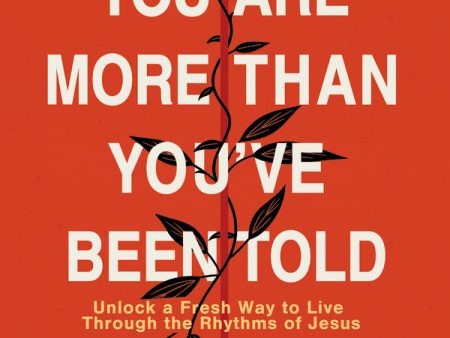 You Are More Than You ve Been Told: Unlock a Fresh Way to Live Through the Rhythms of Jesus - Audiobook (Unabridged) Online Hot Sale