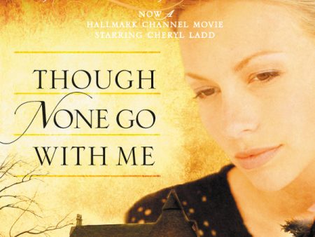 Though None Go with Me: A Novel - Audiobook (Unabridged) For Cheap