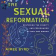 The Sexual Reformation: Restoring the Dignity and Personhood of Man and Woman - Audiobook (Unabridged) Hot on Sale