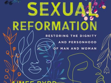 The Sexual Reformation: Restoring the Dignity and Personhood of Man and Woman - Audiobook (Unabridged) Hot on Sale