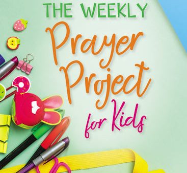 The Weekly Prayer Project for Kids: Journal, Pray, Reflect, and Connect with God on Sale