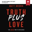 Truth Plus Love: Audio Bible Studies: The Jesus Way to Influence - Audiobook (Unabridged) Discount