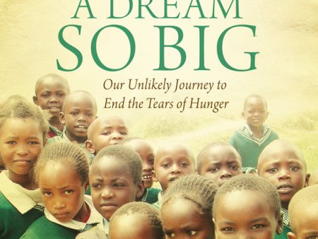 A Dream So Big: Our Unlikely Journey to End the Tears of Hunger - Audiobook (Unabridged) Fashion