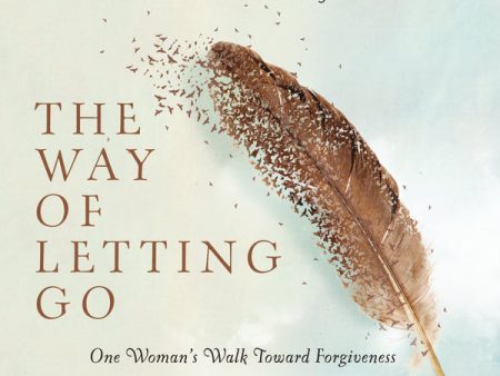 The Way of Letting Go: One Woman s Walk toward Forgiveness - Audiobook (Unabridged) For Cheap