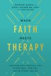 When Faith Meets Therapy: Find Hope and a Practical Path to Emotional, Spiritual, and Relational Healing Fashion