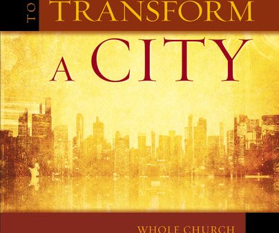 To Transform a City: Whole Church, Whole Gospel, Whole City - Audiobook (Unabridged) Cheap