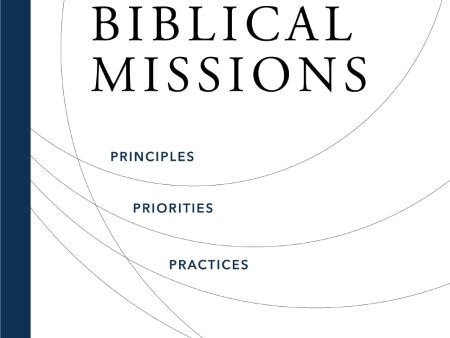 Biblical Missions: Principles, Priorities, and Practices Supply