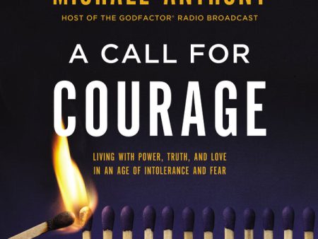 A Call for Courage: Living with Power, Truth, and Love in an Age of Intolerance and Fear - Audiobook (Unabridged) Online Hot Sale