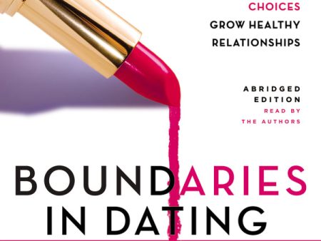 Boundaries in Dating: How Healthy Choices Grow Healthy Relationships - Audiobook (Abridged) Discount