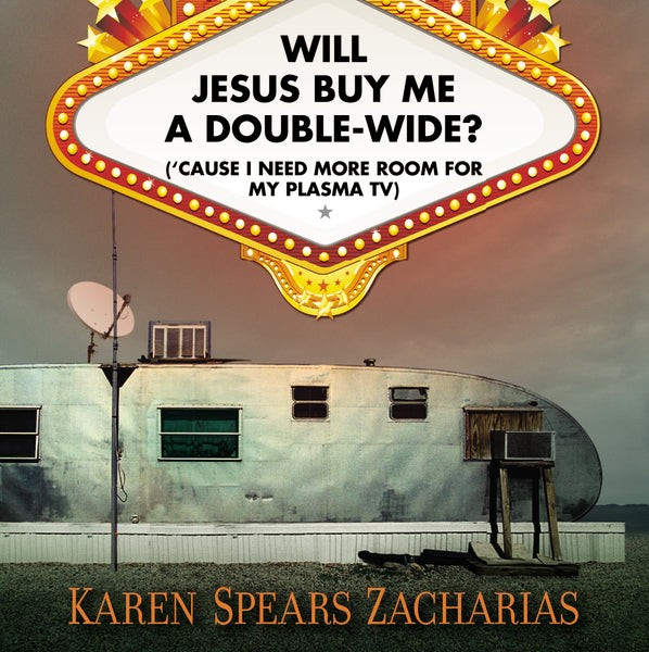 Will Jesus Buy Me a Double-Wide?: ( Cause I Need More Room for My Plasma TV) - Audiobook (Unabridged) For Cheap