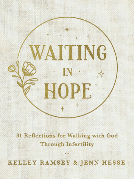 Waiting In Hope: 31 Reflections for Walking with God Through Infertility Fashion