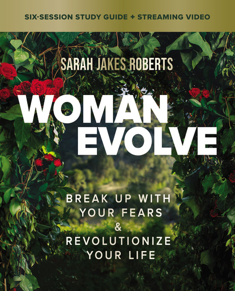 Woman Evolve Bible Study Guide plus Streaming Video: Break Up with Your Fears & Revolutionize Your Life Online