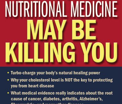 What Your Doctor Doesn t Know About Nutritional Medicine May Be Killing You For Sale