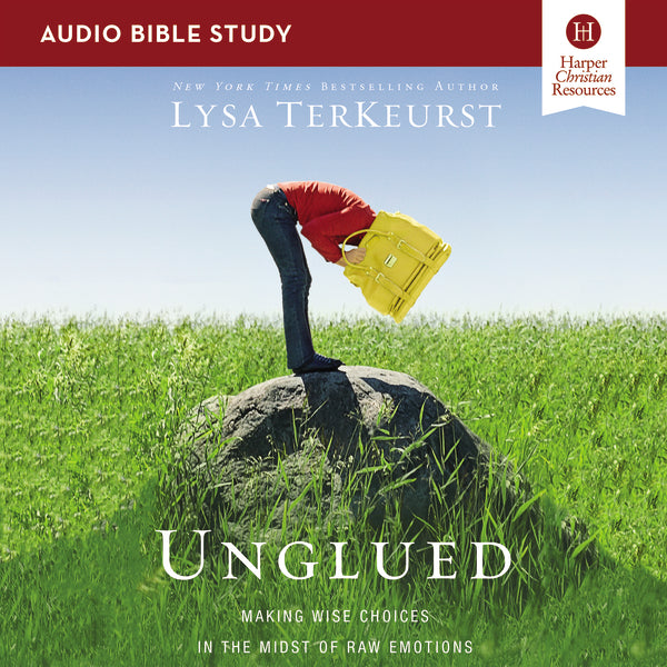 Unglued: Audio Bible Studies: Making Wise Choices in the Midst of Raw Emotions - Audiobook (Unabridged) Online now