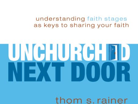 The Unchurched Next Door: Understanding Faith Stages as Keys to Sharing Your Faith - Audiobook (Unabridged) Online Sale