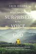 Why I Am Still Surprised by the Voice of God: How God Speaks Today through Prophecies, Dreams, and Visions Supply