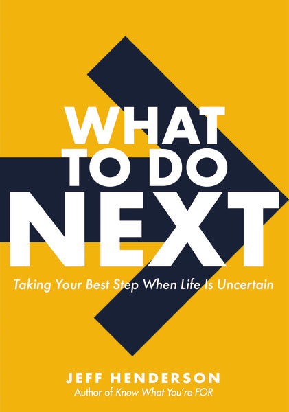 What to Do Next: Taking Your Best Step When Life Is Uncertain Hot on Sale