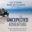 The Unexpected Adventure: Taking Everyday Risks to Talk with People about Jesus - Audiobook (Unabridged) Fashion