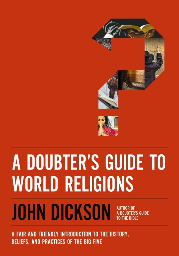 A Doubter s Guide to World Religions: A Fair and Friendly Introduction to the History, Beliefs, and Practices of the Big Five For Sale