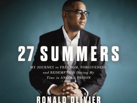 27 Summers: My Journey to Freedom, Forgiveness, and Redemption During My Time in Angola Prison - Audiobook (Unabridged) Online now