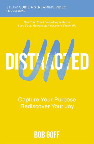 Undistracted Bible Study Guide plus Streaming Video: Capture Your Purpose. Rediscover Your Joy. Supply