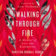 Walking Through Fire: A Memoir of Loss and Redemption - Audiobook (Unabridged) Online now