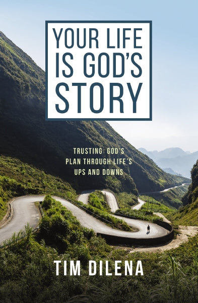 Your Life is God s Story: Trusting God’s Plan Through Life’s Ups and Downs For Sale