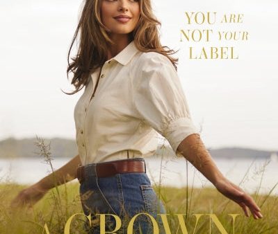 A Crown that Lasts: You Are Not Your Label Online Sale