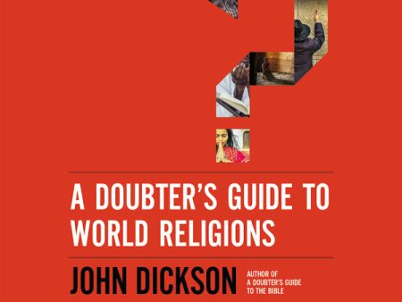 A Doubter s Guide to World Religions: A Fair and Friendly Introduction to the History, Beliefs, and Practices of the Big Five - Audiobook (Unabridged) Online Hot Sale