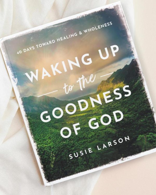 Waking Up to the Goodness of God: 40 Days Toward Healing and Wholeness Fashion