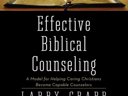 Effective Biblical Counseling: A Model for Helping Caring Christians Become Capable Counselors - Audiobook (Unabridged) For Discount