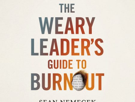 The Weary Leader’s Guide to Burnout: A Journey from Exhaustion to Wholeness - Audiobook (Unabridged) Sale