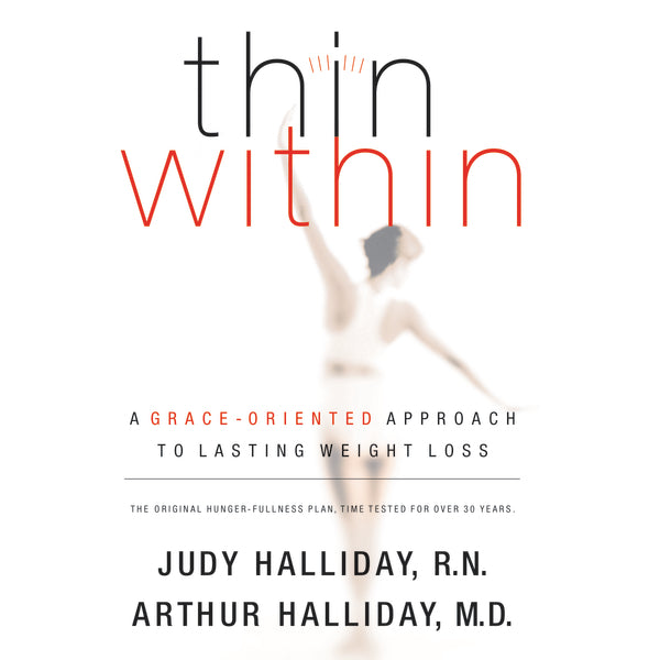 Thin Within: A Grace-Oriented Approach To Lasting Weight Loss - Audiobook (Unabridged) Online