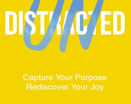 Undistracted Video Study: Capture Your Purpose. Rediscover Your Joy. Hot on Sale