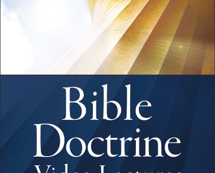 Bible Doctrine Video Lectures: Essential Teachings of the Christian Faith Supply