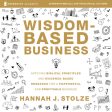 Wisdom-Based Business: Audio Lectures: Applying Biblical Principles and Evidence-Based Research for a Purposeful and Profitable Business - Audiobook (Unabridged) Online now